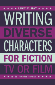 Writing Diverse Characters For Fiction, Tv Or Film