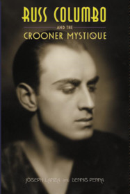 Russ Columbo And The Crooner Mystique