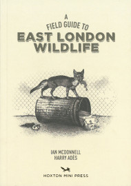 A Field Guide To East London Wildlife
