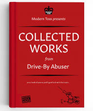 Collected Works From Drive-by Abuser