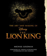 The Art And Making Of The Lion King: Foreword By Thomas Schumacher, Afterword By Jon Favreau