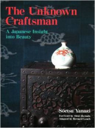Unknown Craftsman The: A Japanese Insight Into Beauty