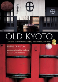 Old Kyoto: A Guide To Traditional Shops, Restaurants, And Inns