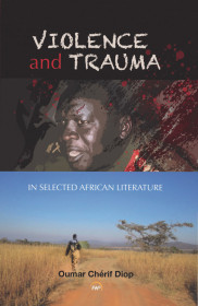 Violence And Trauma In Selected African Literature