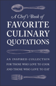 A Chef's Book Of Favorite Culinary Quotations
