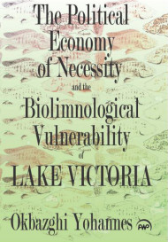 Political Economy Of Necessity And The Biolimnological Vulnerability Of Lake Victoria