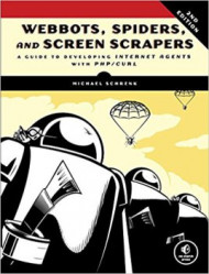 Webbots, Spiders, And Screen Scrapers, 2nd Edition