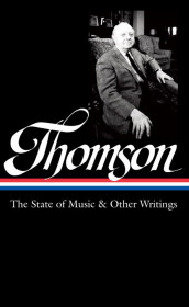 Virgil Thomson: The State Of Music & Other Writings