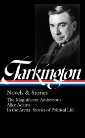 Booth Tarkington: Novels & Stories