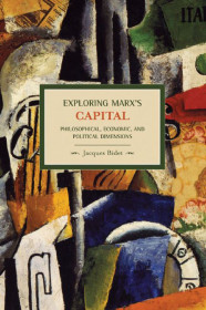Exploring Marx's Capital: Philosophical, Economic And Political Dimensions