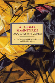 Alasdaire Macintyre's Engagement With Marxism: Selected Writings 1953-1974