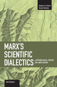 Marx's Scientific Dialectics: A Methodological Treatise For A New Century