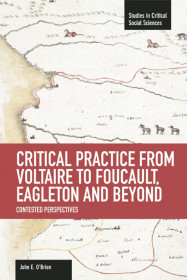 Critical Practice From Voltaire To Foucault, Eagleton And Beyond: Contested Perspectives