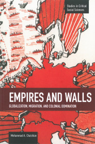 Empires And Walls: Globalization, Migration, And Colonial Domination