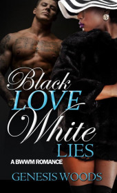 Black Love, White Lies Saga