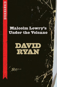 Malcolm Lowry's Under The Volcano: Bookmarked