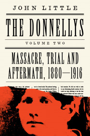 The Donnellys: Massacre, Trial And Aftermath, 18801916