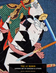 47 Ronin, The: Samurai Art By Kunisada