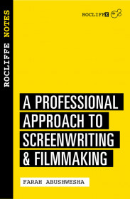 Rocliffe Notes: A Professional Approach For Screenwriters & Writer-directors