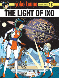 Yoko Tsuno Vol. 13: The Light Of Ixo
