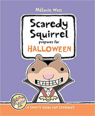 Scaredy Squirrel Prepares For Halloween: A Safety Guide For Scaredies