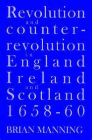 Revolution & Counter-revolution In England, Ireland & Scotland, 1658-1660