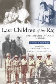 Last Children Of The Raj, Volume 2 (1939-1950)