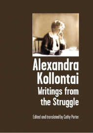 Alexandra Kollontai: Writings From The Struggle