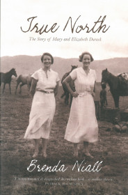 True North: The Story Of Mary And Elizabeth Durack