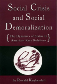 Social Crisis And Social Demoralization: The Dynamics Of Status In American Race Relations