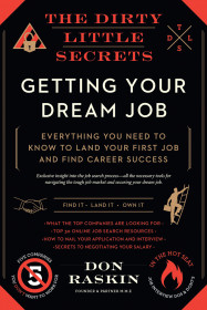 The Dirty Little Secrets Of Getting Your Dream Job