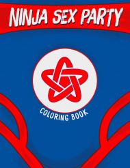 Ninja Sex Party Coloring Book