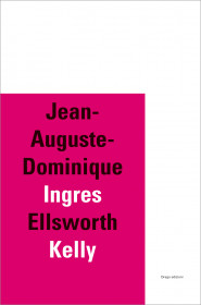 Jean-auguste-dominique Ingres/ellsworth Kelly