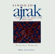 Sindh Jo Ajrak: Cloth From The Banks Of The River Indus
