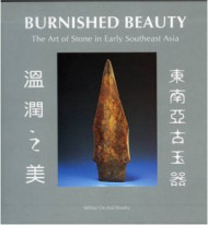Burnished Beauty: The Art Of Stone In Early Southeast Asia
