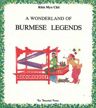 Wonderland Of Burmese Legends A