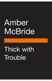 Thick With Trouble