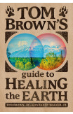 Tom Brown's Guide To Healing The Earth