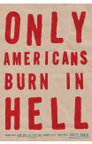 Only Americans Burn In Hell