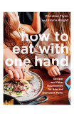 How To Eat With One Hand