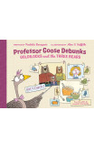 Professor Goose Debunks Goldilocks And The Three Bears