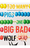 Too Many Pigs And One Big Bad Wolf