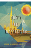 Don't be Interesting