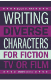 Writing Diverse Characters For Fiction, Tv Or Film