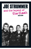 Joe Strummer And The Legend Of The Clash