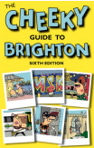 The Cheeky Guide To Brighton
