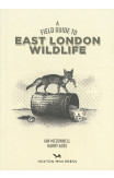 A Field Guide To East London Wildlife