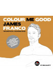 Colour Me Good James Franco