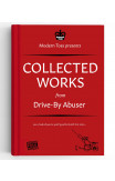 Collected Works From Drive-by Abuser