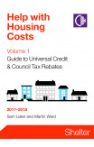 Help With Housing Costs Volume 1: Guide To Universal Credit And Council Tax Rebates 2017-2018